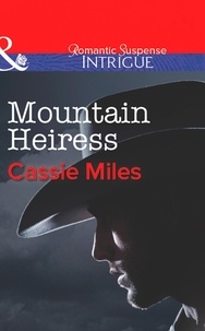 Cassie Miles - Mountain Heiress.