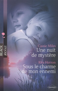 Cassie Miles et Rita Herron - Nuit de mystère ; Sous le charme de mon ennemi.