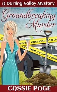  Cassie Page - Groundbreaking Murder - The Darling Valley Cosy Mystery Series, #2.