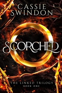  Cassie Swindon - Scorched - The Linked Trilogy, #1.