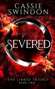  Cassie Swindon - Severed - The Linked Trilogy, #2.