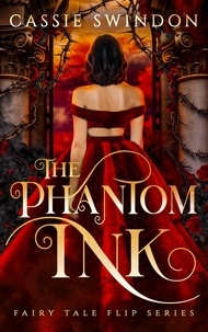  Cassie Swindon - The Phantom Ink - Fairy Tale Flip, #2.