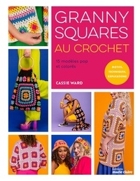 Ebook téléchargement gratuit pdf en anglais Granny squares au crochet - 15 modèles pop et colorés par Olga Kamieshkova, Kuo Kang Chen, Mylène Kümmerling 9791032310731 MOBI PDF DJVU