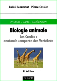 Biologie Animale. Les Cordes, Anatomie Comparee Des Vertebres, 8eme Edition