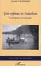 Cassilde Tournebize - Une enfance en Indochine - De la douceur à la tourmente.