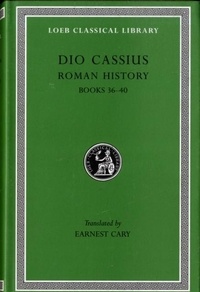  Cassius - Roman History. - Books 36-40.