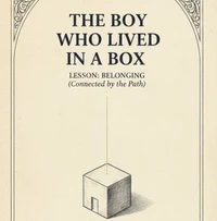The Boy Who Lived In A Box