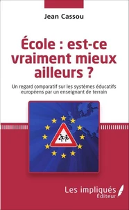 Ecole : est-ce vraiment mieux ailleurs ?