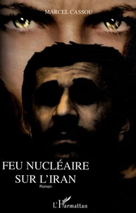Feu nucléaire sur l'Iran