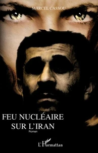 Feu nucléaire sur l'Iran