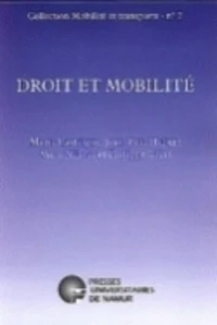 Droit et mobilité : actes du colloque aux facultés universitaires de Namur, le 18 octobre 2002