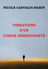 Vibrations d'un coeur désenchanté