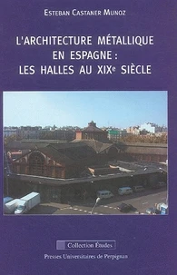 L'architecture métallique en Espagne : les halles du XIXème siècle