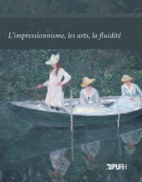 L'impressionnisme, les arts, la fluidité