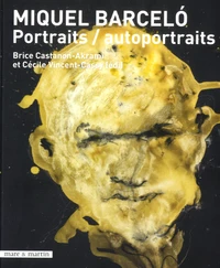 Miquel Barcelo, portraits/autoportraits
