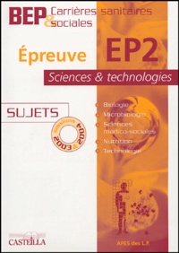  Casteilla - Epreuve EP2 Science et technologie BEP Carrières Sanitaires et sociales - Sujets sessions 2003 & 2004.