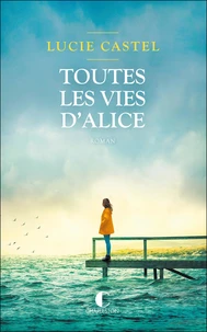 Toutes les vies d’Alice