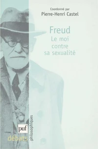 Freud. Le moi contre sa sexualité