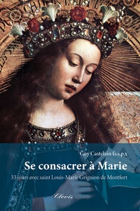 Ebooks Kindle télécharger des torrents Se consacrer à Marie  - 33 jours avec saint Louis-Marie Grignion de Montfort par Castelain Guy