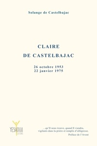 Castelbajac solange De - Claire de Castelbajac 26 octobre 1953 – 22 janvier 1975.