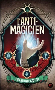 L'anti-magicien Tome 1