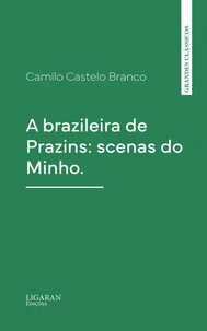 A brazileira de Prazins: scenas do Minho.