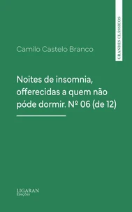 Noites de insomnia, offerecidas a quem não póde dormir. Nº 06 (de 12)