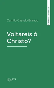 Voltareis ó Christo?