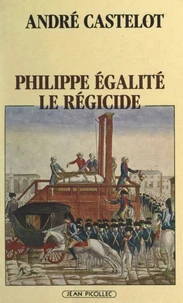 Philippe Égalité, le régicide