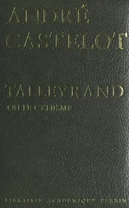 Talleyrand ou le cynisme
