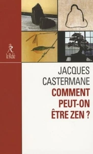 Comment peut-on être zen ?