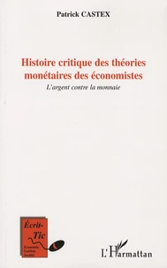 Histoire critique des théories monétaires des économistes