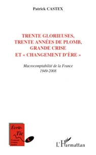 Trente glorieuses, trente années de plomb, grande crise et changement d'ère
