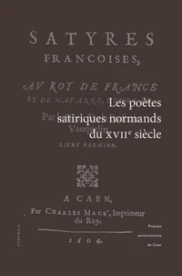 Les poètes satiriques normands du XVIIe siècle