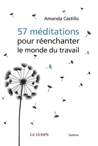 57 méditations pour réenchanter le monde du travail