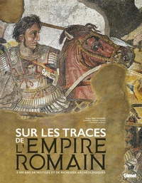 Sur les traces de l'Empire romain