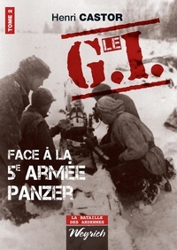  Castor - G.i. face a la veme armee panzer - tome 2 (le).