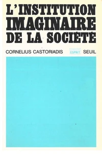 L'INSTITUTION IMAGINAIRE DE LA SOCIETE.