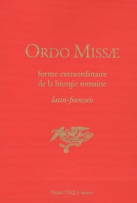 Ordo missae, forme extraordinaire de la liturgie romaine : latin-français (rite dit de saint Pie V) selon l'édition promulguée par le bienheureux Jean XXIII en 1962