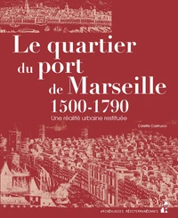 Le quartier du port de Marseille (1500-1790)