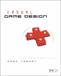 Casual Game Design - Designing Play for the Gamer in ALL of Us.