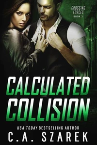 Calculated Collision (Crossing Forces Book Three)