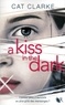 Cat Clarke - A kiss in the dark.