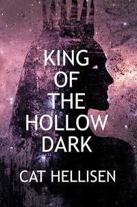 Cat Hellisen - King of the Hollow Dark.