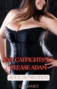 Eva Catfights to Please Adam
