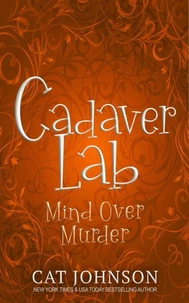 Cadaver Lab: Mind Over Murder