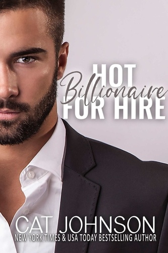  Cat Johnson - Hot Billionaire for Hire - Hot For Hire.