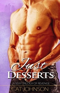  Cat Johnson - Just Desserts - Trilogy Collection, #3.
