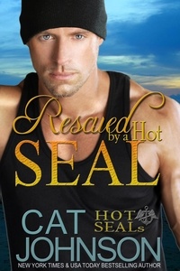  Cat Johnson - Rescued by a Hot SEAL - Hot SEALs, #10.