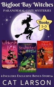 Ebook téléchargement gratuit sur carte mémoire Bigfoot Bay Witches: Paranormal Cozy Mysteries (Books 1-3) par Cat Larson iBook CHM 9798215003558 (Litterature Francaise)